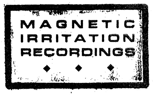 Magnetic Irritation Recordings 
