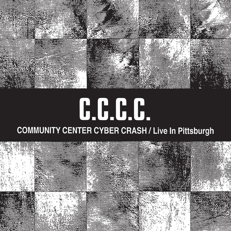 C.C.C.C. - Community Center Cyber Crash / Live In Pittsburgh CD