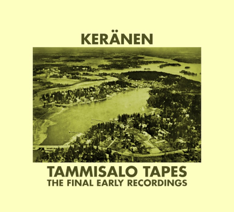 Keränen - Tammisalo Tapes: The Final Early Recordings CD
